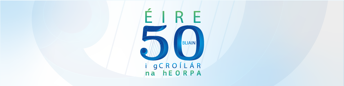 Image with text: Éire: 50 bliain i gCroílár na hEorpa