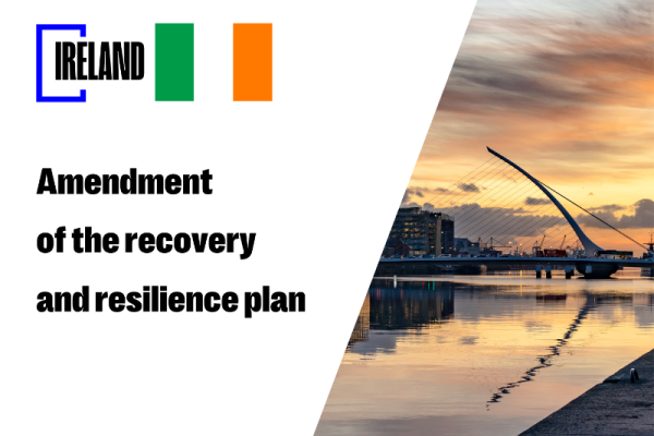 Visual with text: Recovery and Resilience Facility Ireland: Amendment of the recovery and resilience plan